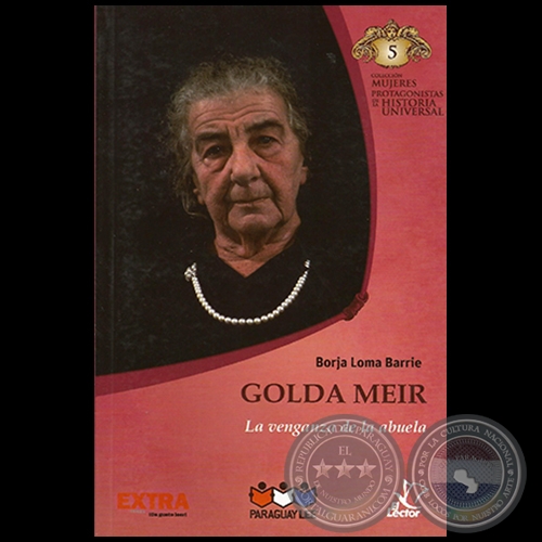 GOLDA MEIR - Autor: BORJA LOMA BARRIE - Colección: MUJERES PROTAGONISTAS DE LA HISTORIA UNIVERSAL - Nº 5